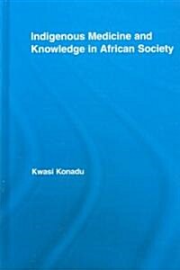Indigenous Medicine and Knowledge in African Society (Hardcover)