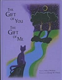 The Gift of You, The Gift of Me (Hardcover)