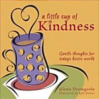 A Little Cup of Kindness (Hardcover)
