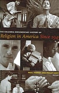 The Columbia Documentary History of Religion in America Since 1945 (Paperback)