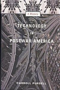 Technology in Postwar America: A History (Hardcover)