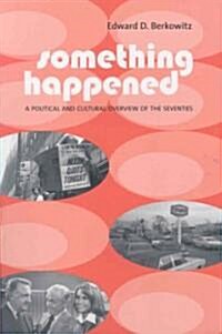 Something Happened: A Political and Cultural Overview of the Seventies (Paperback)