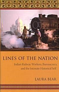 Lines of the Nation: Indian Railway Workers, Bureaucracy, and the Intimate Historical Self (Hardcover)