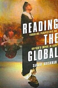 Reading the Global: Troubling Perspectives on Britains Empire in Asia (Hardcover)