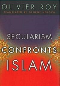 Secularism Confronts Islam (Hardcover)
