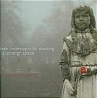 Deth Interrupts Th Dansing: A Strangr Space (Audio CD)