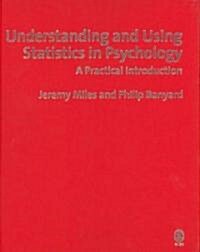 Understanding and Using Statistics in Psychology: A Practical Introduction: Or, How I Came to Know and Love the Standard Error (Hardcover)