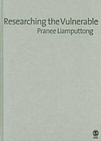 Researching the Vulnerable: A Guide to Sensitive Research Methods (Hardcover)
