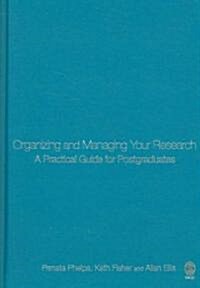 Organizing and Managing Your Research: A Practical Guide for Postgraduates (Hardcover)