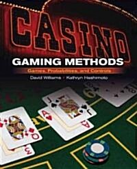 Casino Gaming Methods: Games, Probabilities, and Controls (Paperback)
