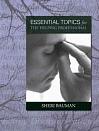 Essential Topics for the Helping Professional (Paperback)