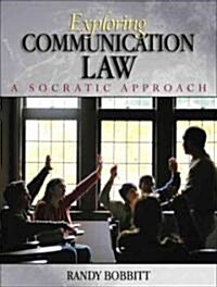 Exploring Communication Law: A Socratic Approach (Paperback)
