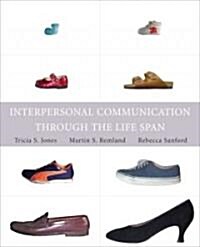 Interpersonal Communication Through the Life Span (Paperback, 1st)