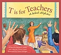 T Is for Teachers: A School Alphabet (Hardcover)