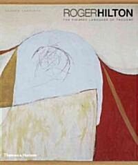 Roger Hilton : The Figured Language of Thought (Hardcover)