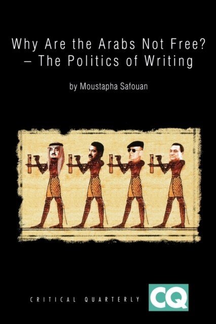 Why Are the Arabs Not Free?: The Politics of Writing (Paperback)