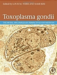 Toxoplasma Gondii: The Model Apicomplexan: Perspectives and Methods (Hardcover)