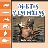 Dientes Y Colmillos / Teeth and Fangs (Library, Bilingual)