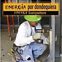 Energia Por Dondequiera / Energy Everywhere (Library, Bilingual)
