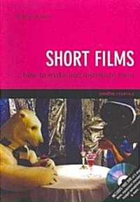 Short Films : How to Make and Distribute Them (Paperback)