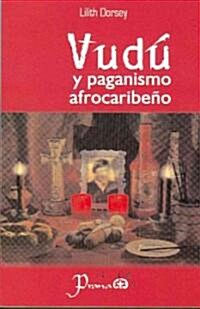 Vudu y Paganismo Afrocaribeno (Paperback)