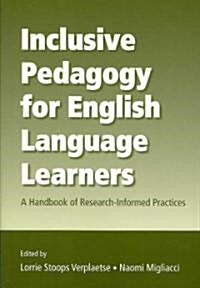 Inclusive Pedagogy for English Language Learners: A Handbook of Research-Informed Practices (Paperback)