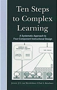 Ten Steps to Complex Learning: A Systematic Approach to Four-Component Instructional Design (Hardcover)