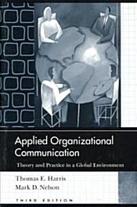 Applied Organizational Communication: Theory and Practice in a Global Environment (Paperback, 3)