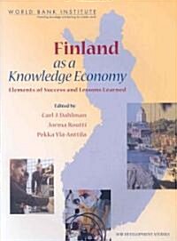 Finland as a Knowledge Economy: Elements of Success and Lessons Learned [With CDROM] (Paperback)
