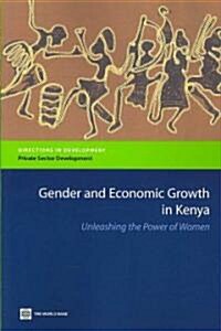 Gender and Economic Growth in Kenya: Unleashing the Power of Women (Paperback)