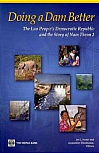 Doing a Dam Better: The Lao Peoples Democratic Republic and the Story of Nam Theun 2 (Paperback)