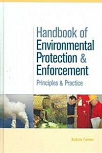 Handbook of Environmental Protection and Enforcement : Principles and Practice (Hardcover)