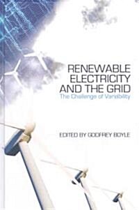 Renewable Electricity and the Grid : The Challenge of Variability (Hardcover)