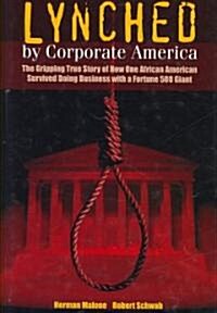 Lynched by Corporate America (Hardcover)