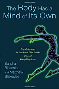 The Body Has a Mind of Its Own (Hardcover, 1st)