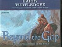 Beyond the Gap: A Novel of the Opening of the World (Audio CD, CD)