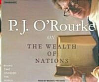 P. J. ORourke on the Wealth of Nations (Audio CD)