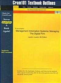 Studyguide for Management Information Systems: Managing the Digital Firm by Laudon, Jane, ISBN 9780131538412 (Paperback)