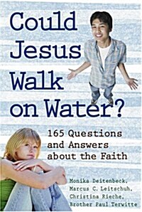 Could Jesus Walk on Water?: 164 Questions and Answers about the Faith (Paperback)