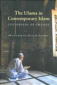 The Ulama in Contemporary Islam: Custodians of Change (Paperback)