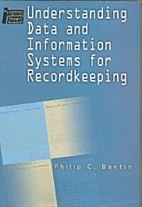 Understanding Data and Information Systems for Recordkeeping (Paperback)