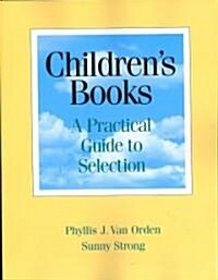 Childrens Books: A Practical Guide to Selection (Paperback)