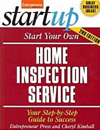 Start Your Own Home Inspection Service: Your Step-By-Step Guide to Success (Paperback, 2)