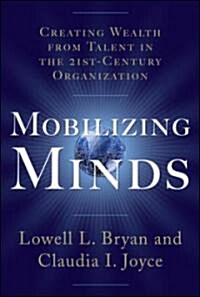 [중고] Mobilizing Minds: Creating Wealth from Talent in the 21st Century Organization (Hardcover)