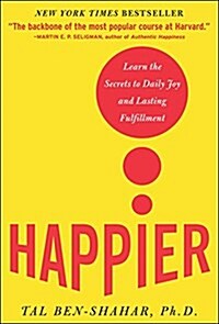 [중고] Happier: Learn the Secrets to Daily Joy and Lasting Fulfillment (Hardcover)