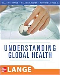 Understanding Global Health (Paperback, 1st)
