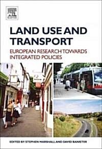 Land Use and Transport : European Perspectives on Integrated Policies (Hardcover)