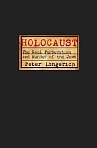 Holocaust : The Nazi Persecution and Murder of the Jews (Hardcover)