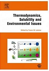 Thermodynamics, Solubility and Environmental Issues (Hardcover)