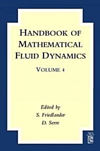 [중고] Handbook of Mathematical Fluid Dynamics: Volume 4 (Hardcover)